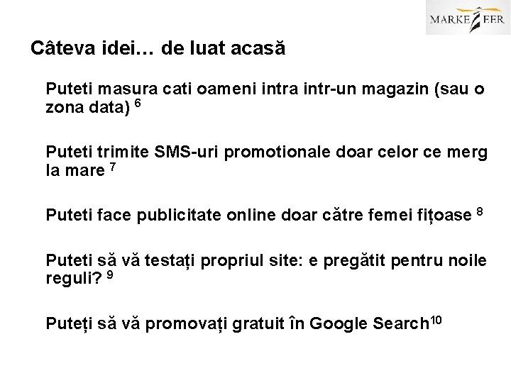Câteva idei… de luat acasă Puteti masura cati oameni intra intr-un magazin (sau o