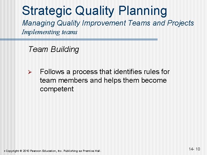 Strategic Quality Planning Managing Quality Improvement Teams and Projects Implementing teams Team Building Ø Strategic Quality Planning Managing Quality Improvement Teams and Projects Implementing teams Team Building Ø