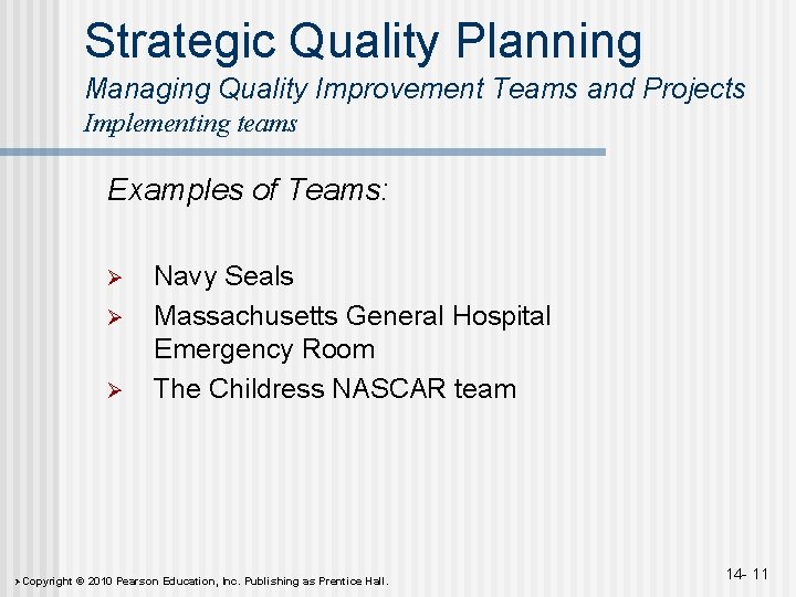 Strategic Quality Planning Managing Quality Improvement Teams and Projects Implementing teams Examples of Teams: Strategic Quality Planning Managing Quality Improvement Teams and Projects Implementing teams Examples of Teams: