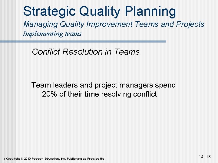 Strategic Quality Planning Managing Quality Improvement Teams and Projects Implementing teams Conflict Resolution in Strategic Quality Planning Managing Quality Improvement Teams and Projects Implementing teams Conflict Resolution in