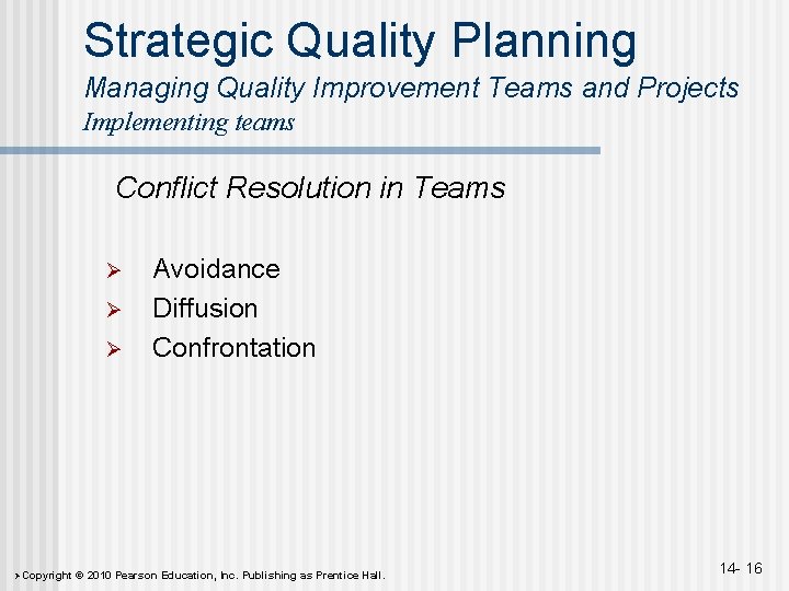 Strategic Quality Planning Managing Quality Improvement Teams and Projects Implementing teams Conflict Resolution in Strategic Quality Planning Managing Quality Improvement Teams and Projects Implementing teams Conflict Resolution in