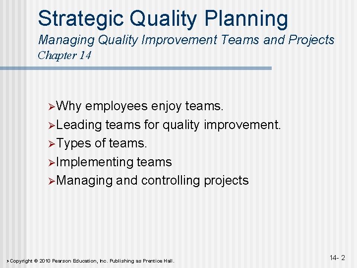 Strategic Quality Planning Managing Quality Improvement Teams and Projects Chapter 14 ØWhy employees enjoy Strategic Quality Planning Managing Quality Improvement Teams and Projects Chapter 14 ØWhy employees enjoy