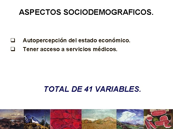 ASPECTOS SOCIODEMOGRAFICOS. q Autopercepción del estado económico. q Tener acceso a servicios médicos. TOTAL