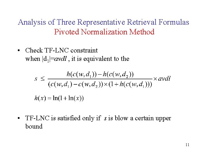 Analysis of Three Representative Retrieval Formulas Pivoted Normalization Method • Check TF-LNC constraint when Analysis of Three Representative Retrieval Formulas Pivoted Normalization Method • Check TF-LNC constraint when