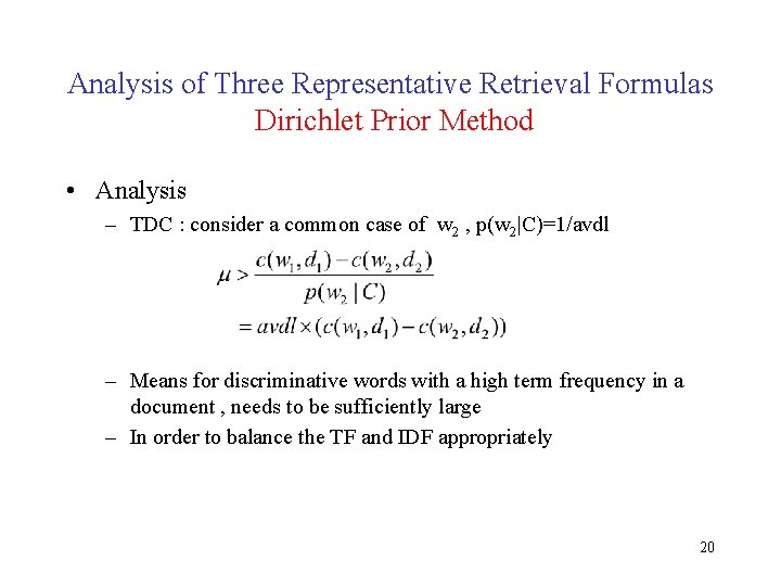 Analysis of Three Representative Retrieval Formulas Dirichlet Prior Method • Analysis – TDC : Analysis of Three Representative Retrieval Formulas Dirichlet Prior Method • Analysis – TDC :