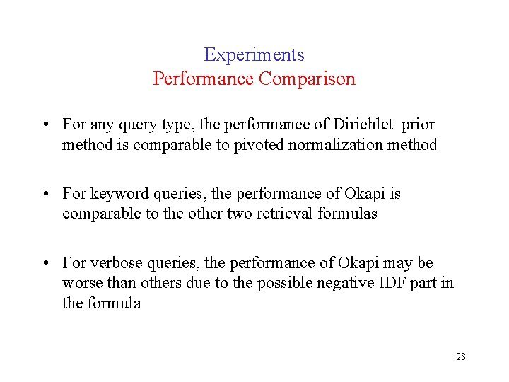 Experiments Performance Comparison • For any query type, the performance of Dirichlet prior method Experiments Performance Comparison • For any query type, the performance of Dirichlet prior method