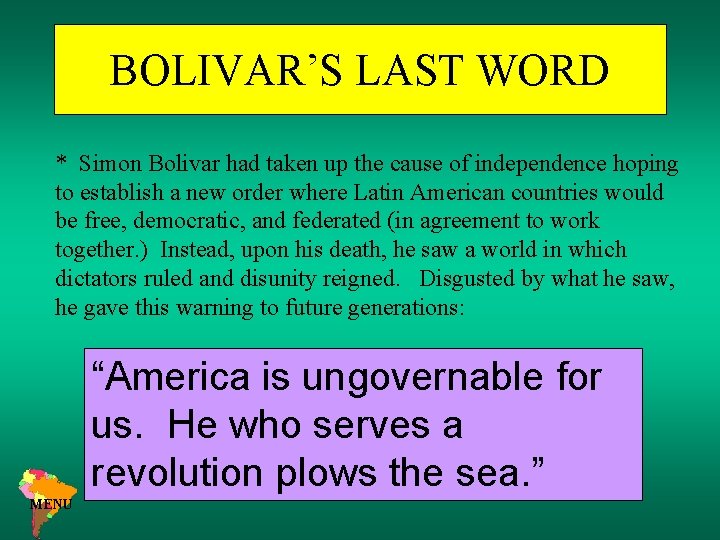 BOLIVAR’S LAST WORD * Simon Bolivar had taken up the cause of independence hoping