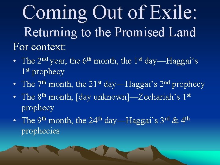 Coming Out of Exile: Returning to the Promised Land For context: • The 2