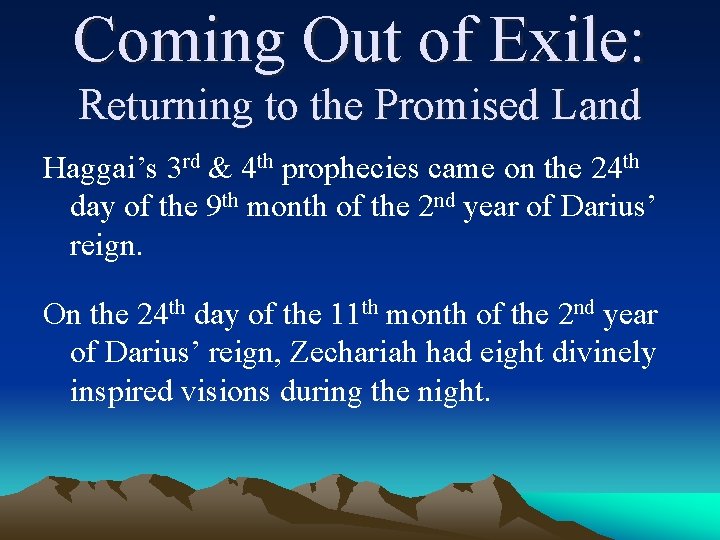 Coming Out of Exile: Returning to the Promised Land Haggai’s 3 rd & 4