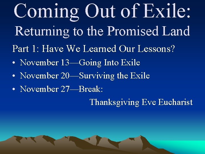 Coming Out of Exile: Returning to the Promised Land Part 1: Have We Learned