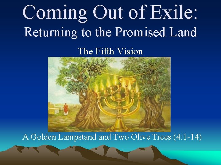 Coming Out of Exile: Returning to the Promised Land The Fifth Vision A Golden