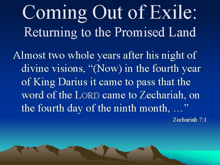 Coming Out of Exile: Returning to the Promised Land Almost two whole years after