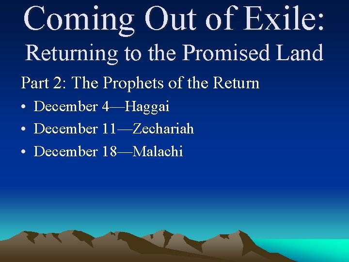 Coming Out of Exile: Returning to the Promised Land Part 2: The Prophets of