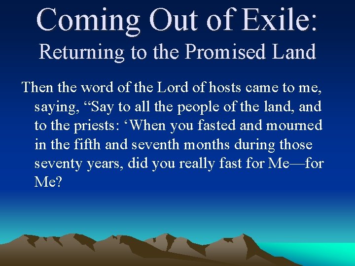 Coming Out of Exile: Returning to the Promised Land Then the word of the