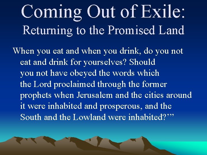 Coming Out of Exile: Returning to the Promised Land When you eat and when