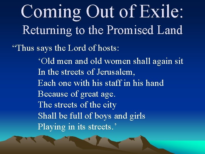 Coming Out of Exile: Returning to the Promised Land “Thus says the Lord of