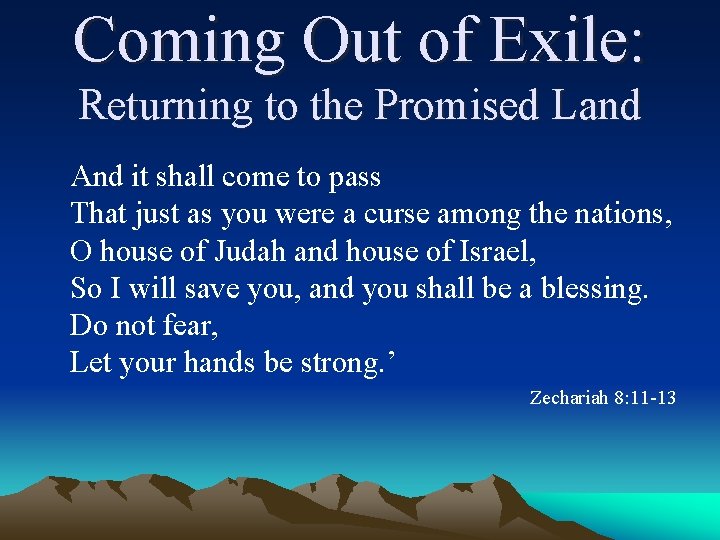 Coming Out of Exile: Returning to the Promised Land And it shall come to