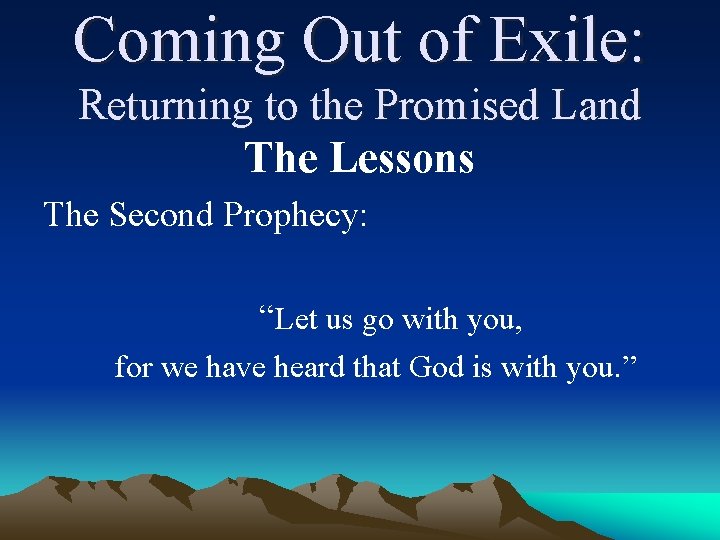 Coming Out of Exile: Returning to the Promised Land The Lessons The Second Prophecy:
