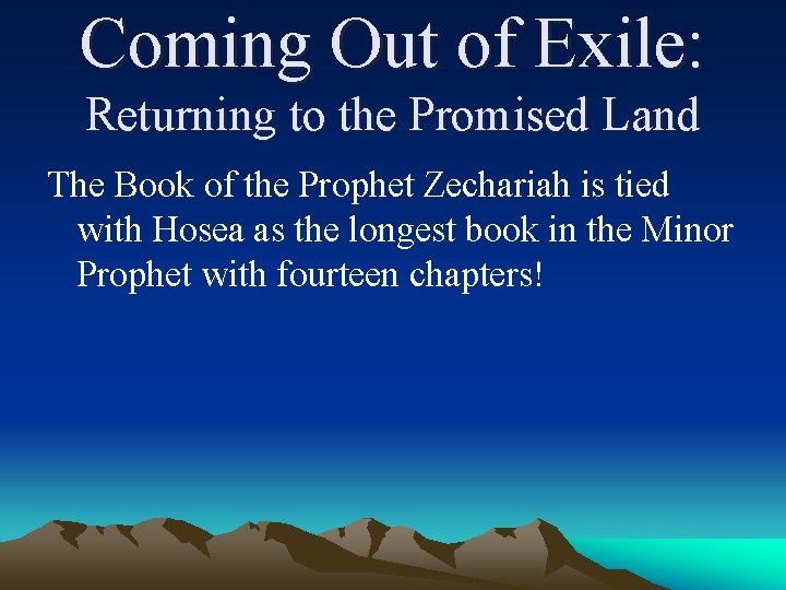 Coming Out of Exile: Returning to the Promised Land The Book of the Prophet