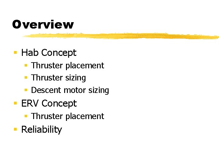Overview § Hab Concept § Thruster placement § Thruster sizing § Descent motor sizing
