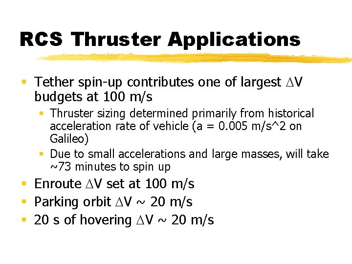 RCS Thruster Applications § Tether spin-up contributes one of largest DV budgets at 100