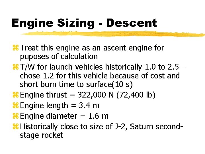 Engine Sizing - Descent z Treat this engine as an ascent engine for puposes