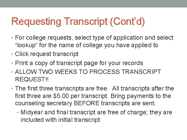 Requesting Transcript (Cont’d) • For college requests, select type of application and select “lookup”