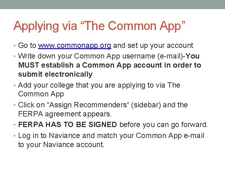 Applying via “The Common App” • Go to www. commonapp. org and set up