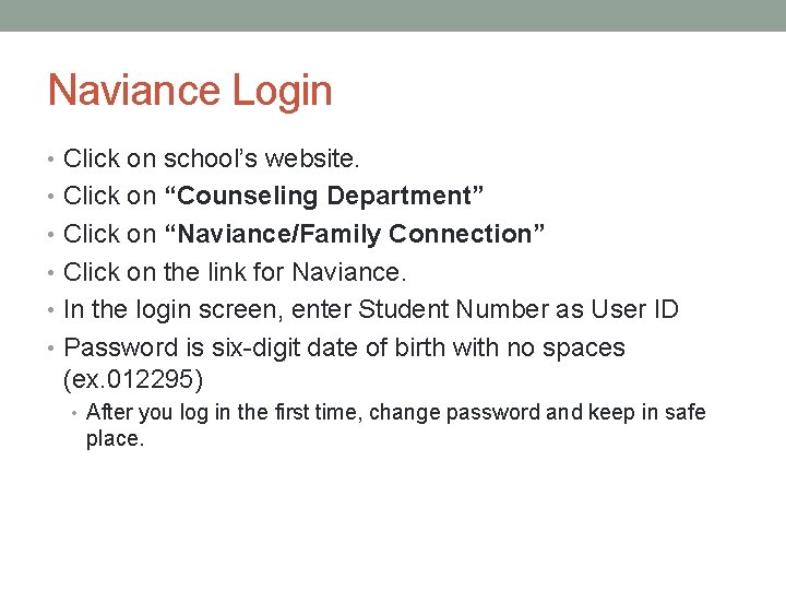 Naviance Login • Click on school’s website. • Click on “Counseling Department” • Click