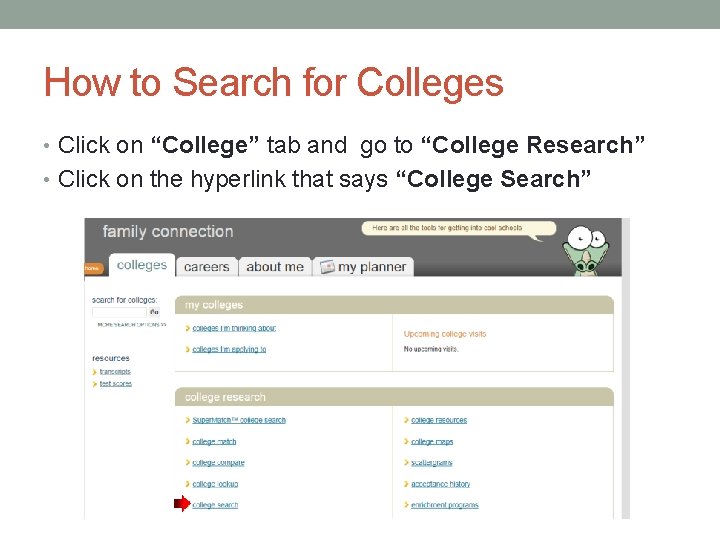 How to Search for Colleges • Click on “College” tab and go to “College