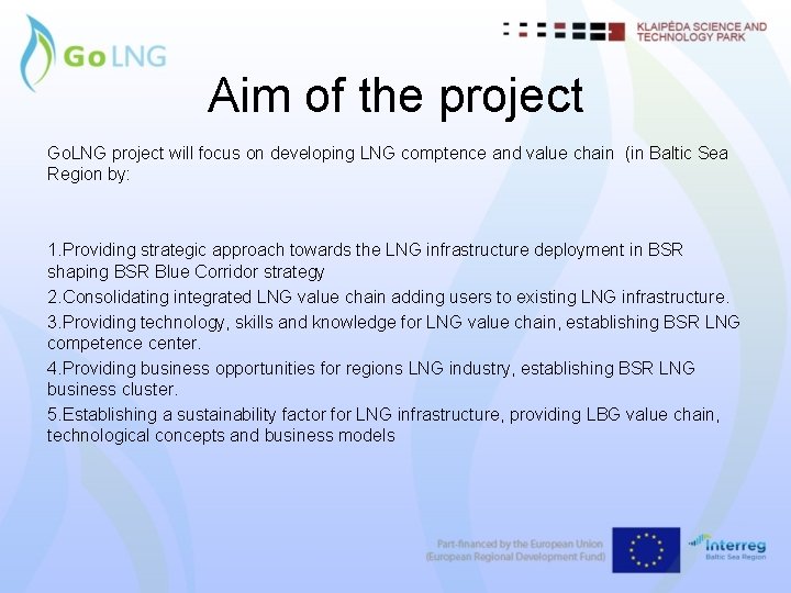 Aim of the project Go. LNG project will focus on developing LNG comptence and