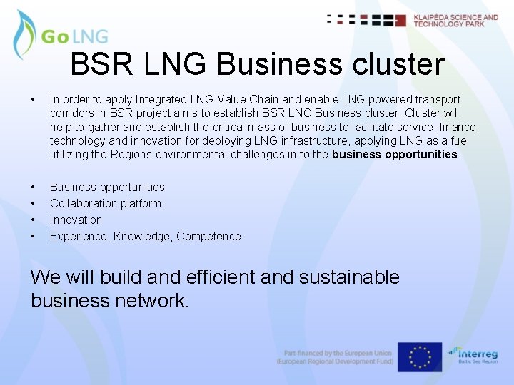 BSR LNG Business cluster • In order to apply Integrated LNG Value Chain and