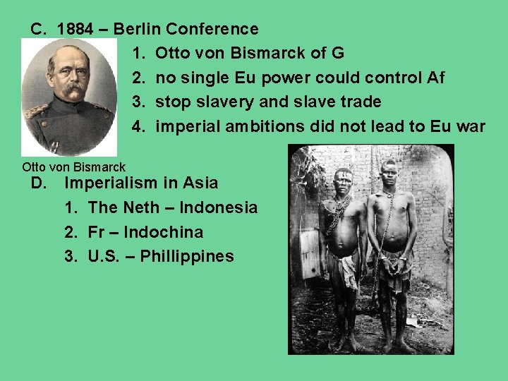 C. 1884 – Berlin Conference 1. Otto von Bismarck of G 2. no single C. 1884 – Berlin Conference 1. Otto von Bismarck of G 2. no single