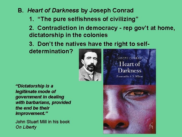 B. Heart of Darkness by Joseph Conrad 1. “The pure selfishness of civilizing” 2. B. Heart of Darkness by Joseph Conrad 1. “The pure selfishness of civilizing” 2.