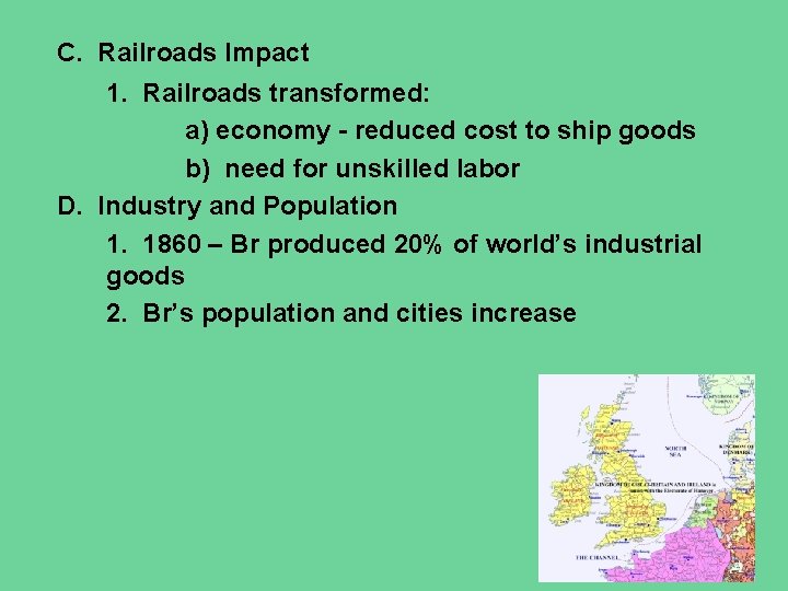 C. Railroads Impact 1. Railroads transformed: a) economy - reduced cost to ship goods C. Railroads Impact 1. Railroads transformed: a) economy - reduced cost to ship goods