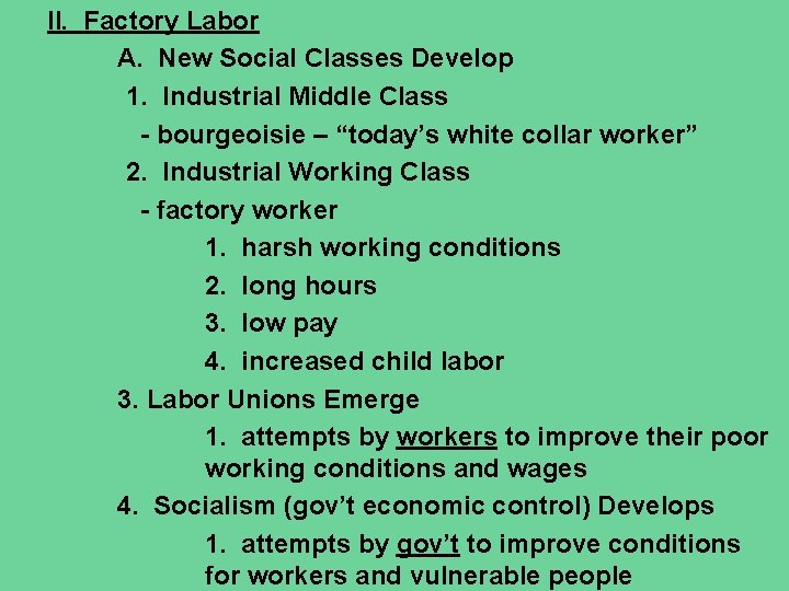 II. Factory Labor A. New Social Classes Develop 1. Industrial Middle Class - bourgeoisie II. Factory Labor A. New Social Classes Develop 1. Industrial Middle Class - bourgeoisie
