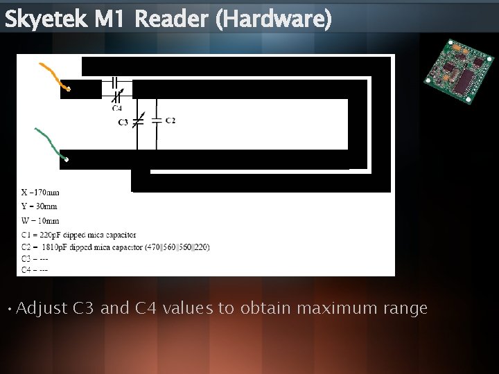 Skyetek M 1 Reader (Hardware) • Adjust C 3 and C 4 values to Skyetek M 1 Reader (Hardware) • Adjust C 3 and C 4 values to