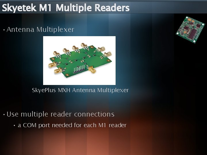 Skyetek M 1 Multiple Readers • Antenna Multiplexer Skye. Plus MXH Antenna Multiplexer •