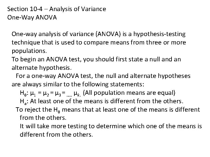 Section 10 -4 – Analysis of Variance One-Way ANOVA One-way analysis of variance (ANOVA)