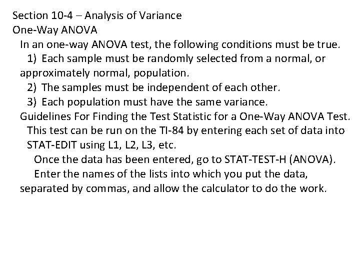 Section 10 -4 – Analysis of Variance One-Way ANOVA In an one-way ANOVA test,