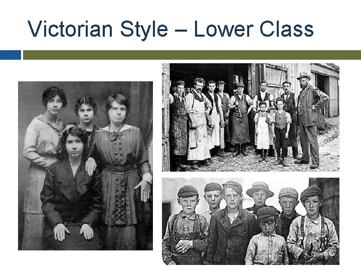Victorian Style – Lower Class 