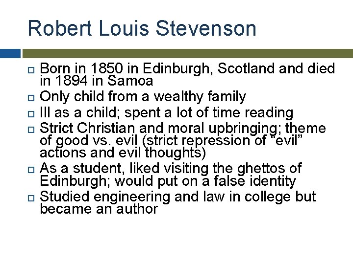 Robert Louis Stevenson Born in 1850 in Edinburgh, Scotland died in 1894 in Samoa