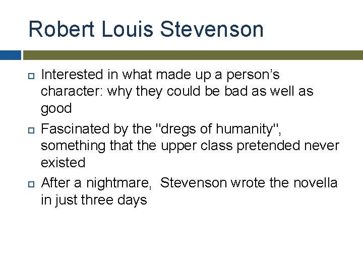 Robert Louis Stevenson Interested in what made up a person’s character: why they could
