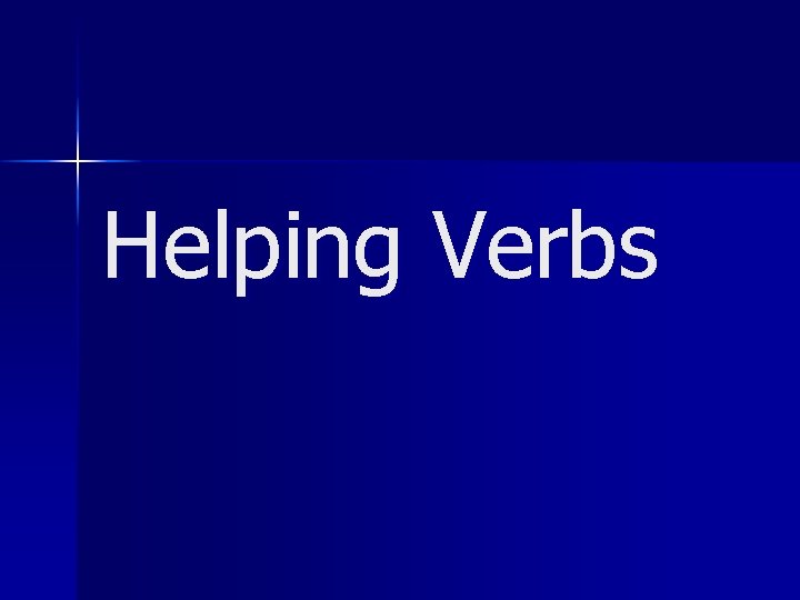 Helping Verbs 