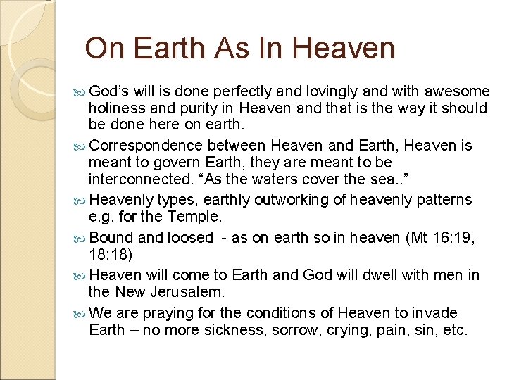 On Earth As In Heaven God’s will is done perfectly and lovingly and with