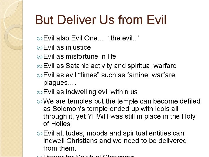 But Deliver Us from Evil also Evil One… “the evil. . ” Evil as