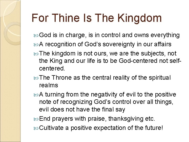For Thine Is The Kingdom God is in charge, is in control and owns