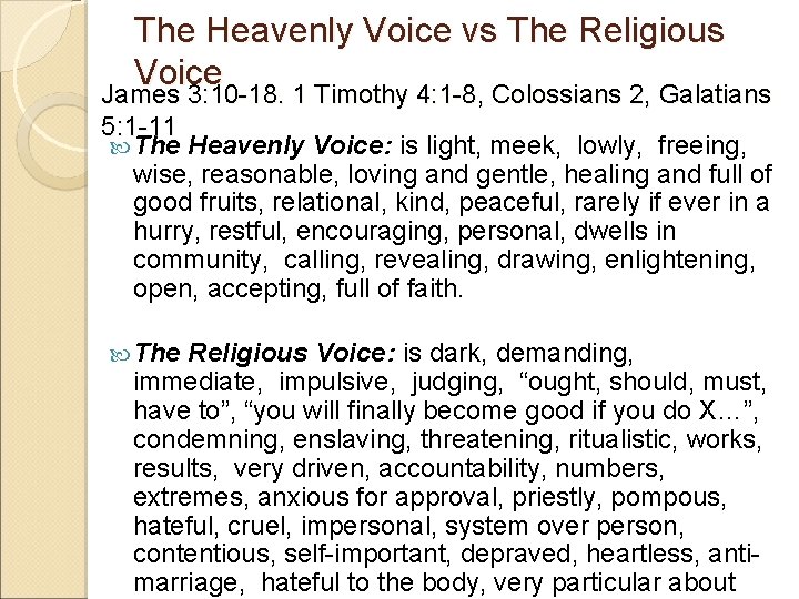 The Heavenly Voice vs The Religious Voice James 3: 10 -18. 1 Timothy 4: