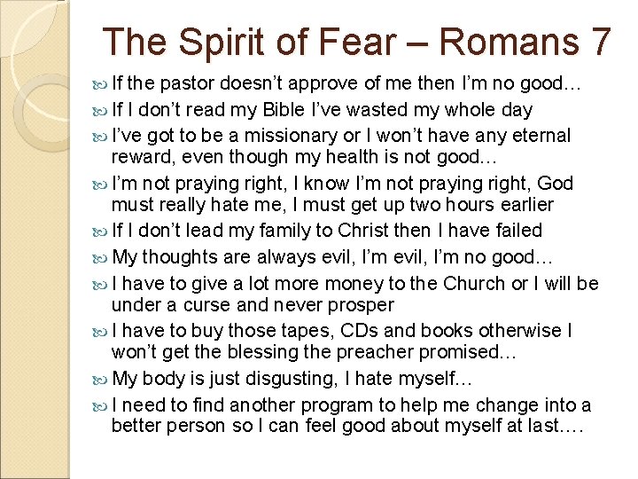 The Spirit of Fear – Romans 7 If the pastor doesn’t approve of me