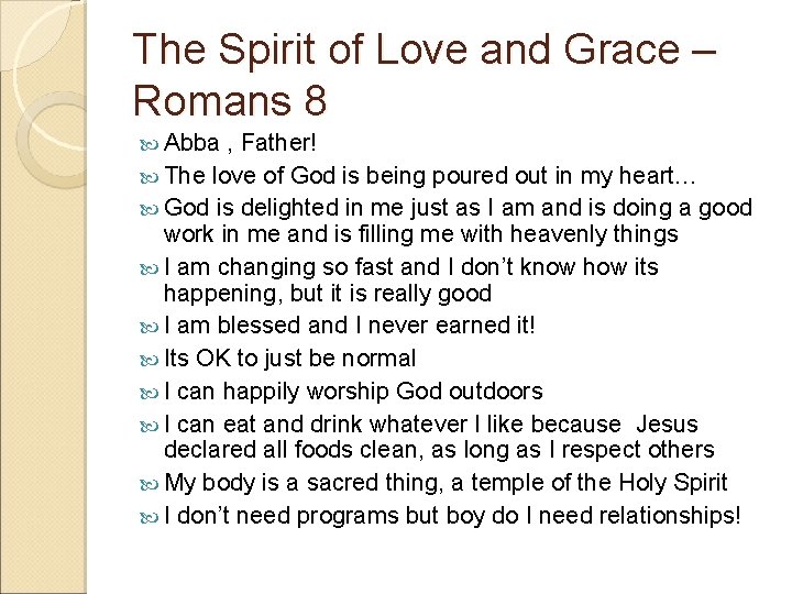 The Spirit of Love and Grace – Romans 8 Abba , Father! The love